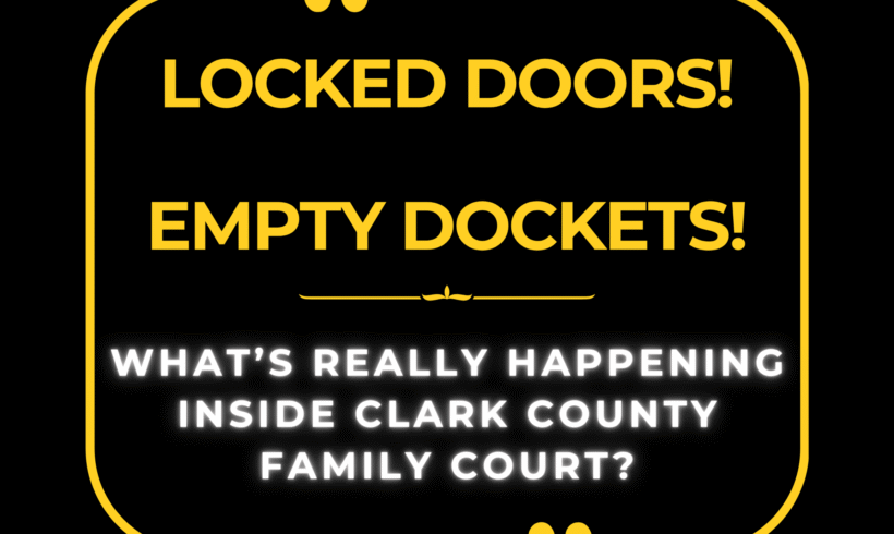 Locked Doors, Empty Dockets: What’s Really Happening Inside Clark County Family Court?
