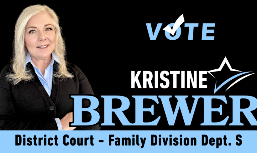 Kristine Brewer Candidate for Clark County District Court – Family Division, Department S! Kristine Brewer Candidate for Clark County District Court – Family Division, Department S!